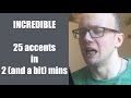 25 accents in 2 minutes!!! Incredible!!!!