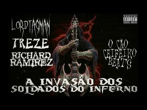 TREZE, RICHARD RAMIREZ & LORD TAGMAN - A INVASÃO DOS SOLDADOS DO INFERNO