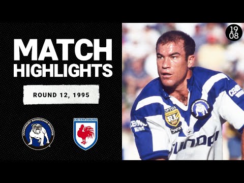 Sydney Bulldogs v Sydney City Roosters | Round 12, 1995 | Classic Match Highlights | NRL