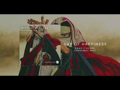 PAAX (Tulum) - Cry Of Happiness (Original Mix)
