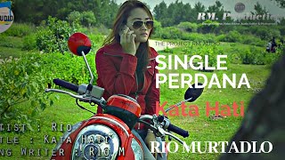 Download lagu RIO MURTADLO - KATA HATI (  VIDEO) SINGLE PERDANA 2018 mp3