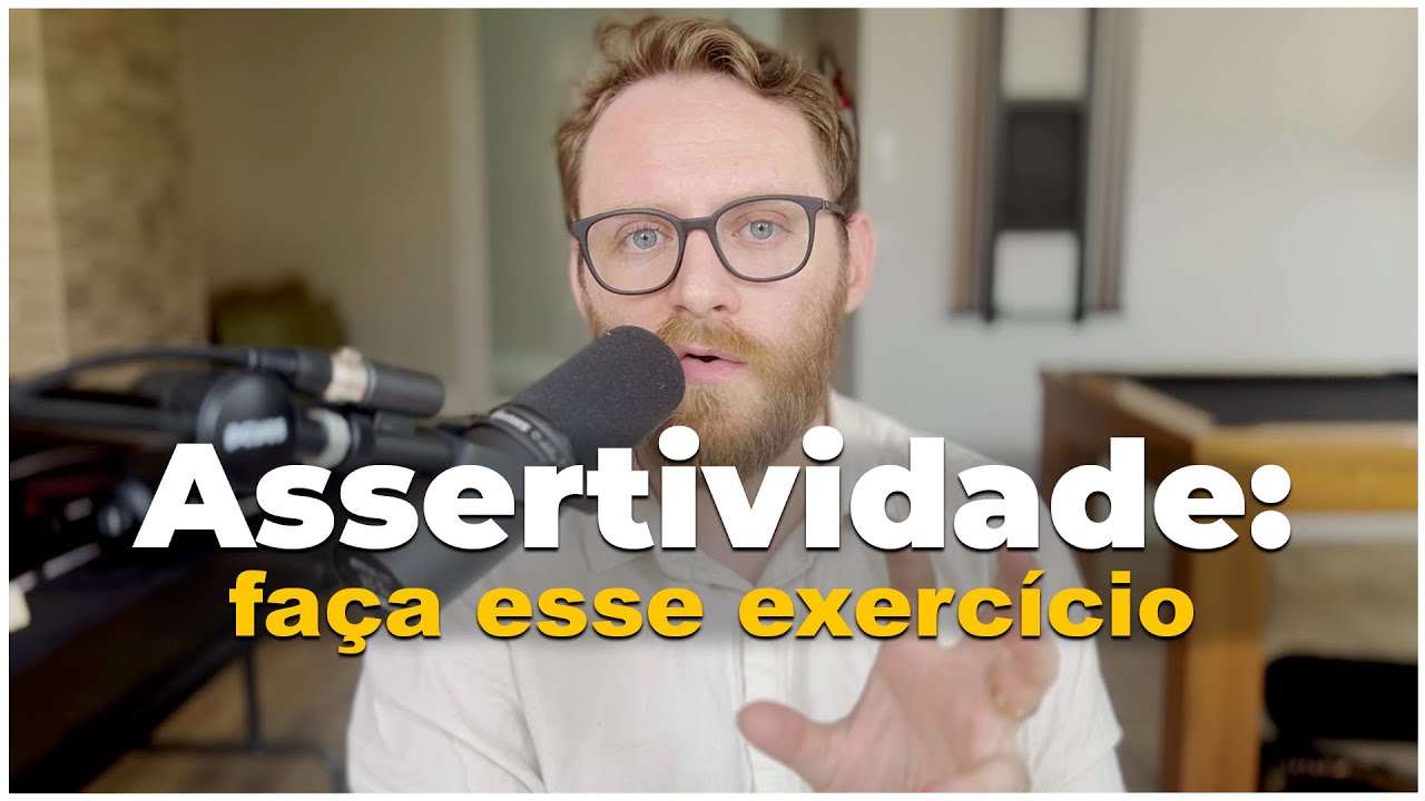 COMO SER MAIS ASSERTIVO - EXERCÍCIO PRÁTICO