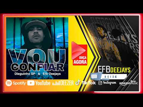 Dieguinho Sp And EFB Deejays - Vou Confiar
