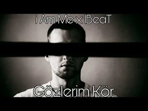 iAmMe_x_1BeaT_-_Gozlerim_Kör