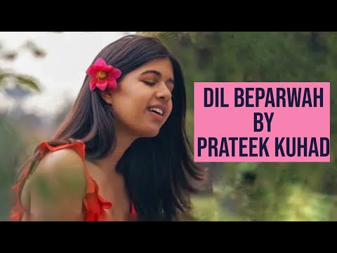 Prateek Kuhad - Dil Beparwah | Song Cover | Sejal Kumar