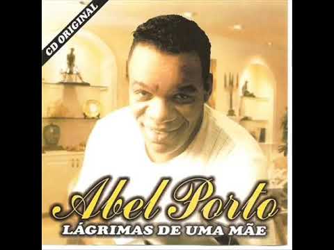 Cantor Abel Porto - Lágrimas de Uma Mãe