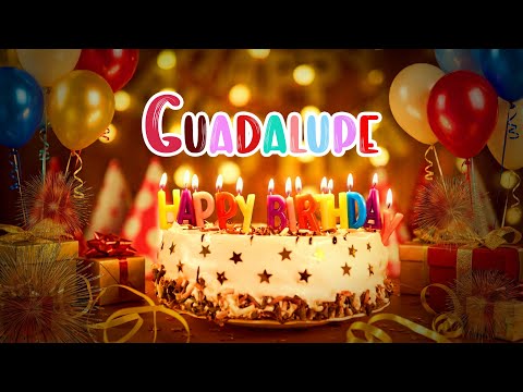 GUADALUPE BIRTHDAY SONG 🎂 YOUR SPECIAL DAY🎉 HAPPY BIRTHDAY GUADALUPE