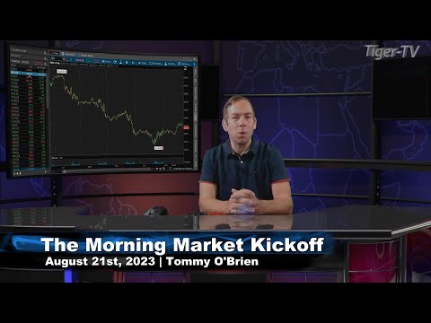 August 21st The Morning Market Kickoff with Tommy O'Brien on TFNN - 2023
