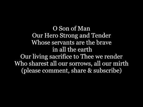 O SON OF MAN Our Hero Strong and Tender Hymn Lyrics Words text trending sing along song music