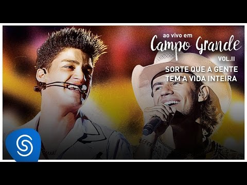 Munhoz e Mariano/ Sorte Que a Gente Tem a Vida Inteira (Ao Vivo em Campo Grande Vol.2)