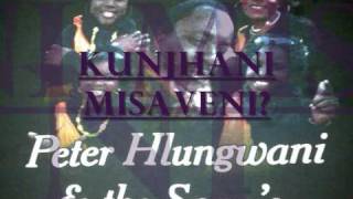 Peter Hlungwane & The Sono's  - Kunjhani Misaveni?