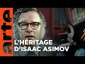Isaac Asimov, l'étrange testament du père des robots | ARTE