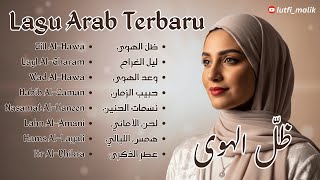 Download lagu Playlist Lagu Arab Romantis Terbaru 2025 || Zill Al-Hawa || Lagu Arab Merdu Enak di dengar mp3
