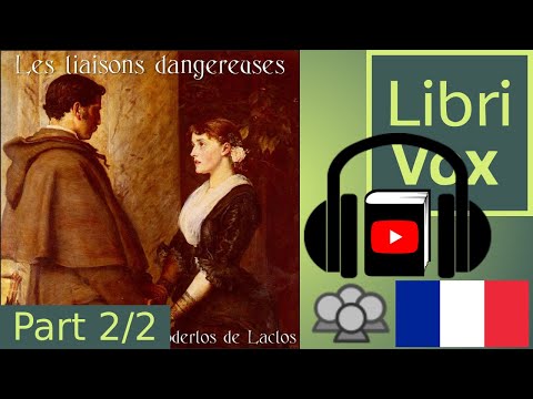 Les Liaisons dangereuses by Choderlos de LACLOS read by Various Part 2/2 | Full Audio Book