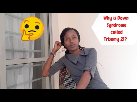 Why is Down Syndrome called Trisomy 21?