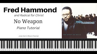 Fred Hammond - No Weapon - Piano Tutorial