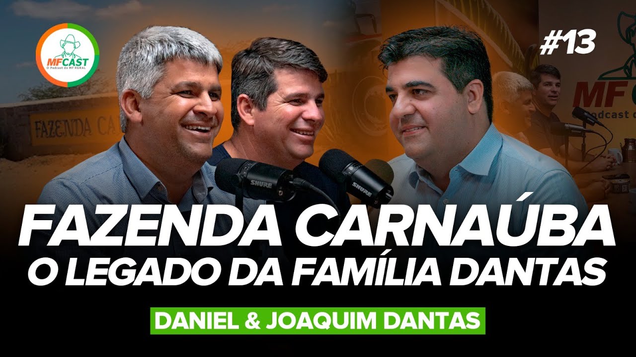 FAZENDA CARNAÚBA: TRÊS SÉCULOS DE PERSEVERANÇA DA FAMÍLIA DANTAS - MF Cast 13