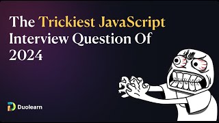 The Trickiest JavaScript Interview Question of 2024, Let’s Solve It