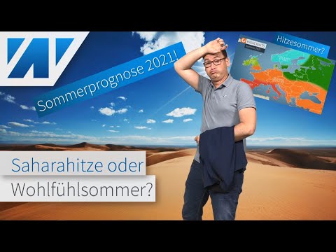 Sahara-Sommer mit extremer Hitze oder angenehmer Wohlfühlsommer? Krasse Sommerprognosen für 2021!