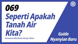 Download lagu [Nyanyian Baru | Guide] No.069 Seperti Apakah Tanah Air Kita? | Gereja Tuhan mp3
