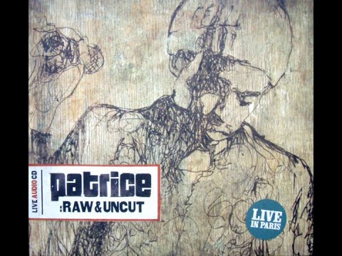 Patrice - Raw & Uncut  (Live Paris 2006)