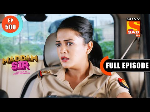 Karishma Singh Manipulated The Director - Maddam Sir - Ep 500- Full Episode - 13 May 2022