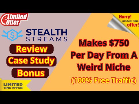 Stealth Streams Program Review - Case Study Makes $750 Per Day With 100% Free Traffic