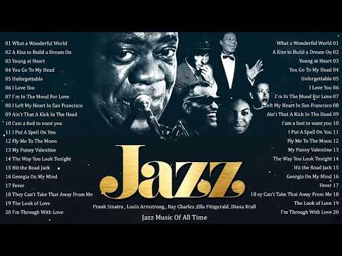 The Best Of Jazz Music - Louis Armstrong, Frank Sinatra, Norah John, Diana Krall, Ella Fitzgerald