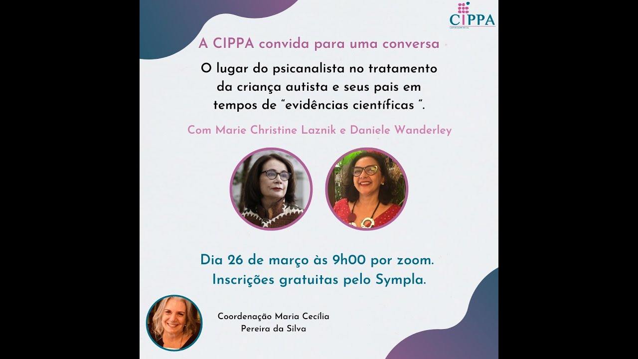 CIPPA - O lugar do psicanalista no tratamento da criança autista e seus pais