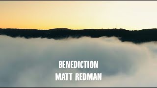 Benediction- Matt Redman Lyric Video