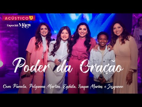 Poder da Oração - Isaque, Eyshila Jozyanne, Polyana e Pamela - Acústico 93 - Dia das Mães - 2024