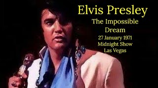 Elvis Presley - The Impossible Dream - 27 January 1971, Midnight Show - First Time Recorded Live