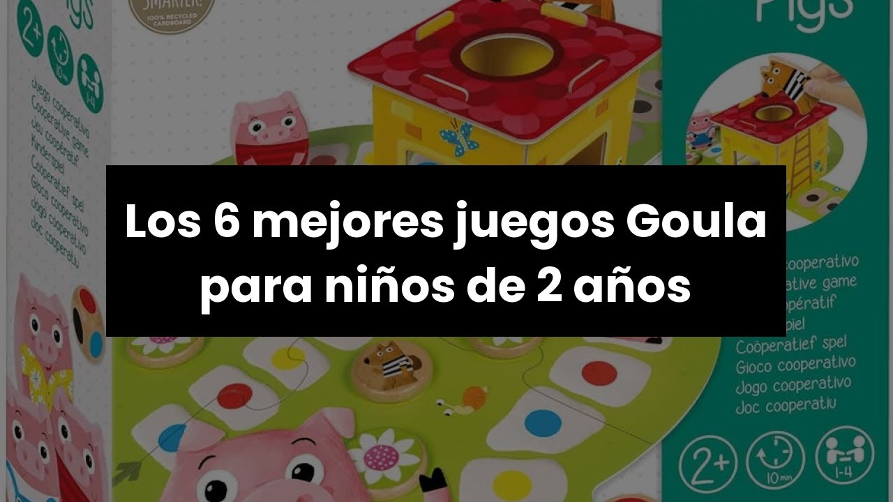 【Juegos goula 2 años】Los 6 mejores juegos Goula para niños de 2 años