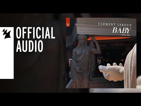 Clément Leroux - Baby (Tell Me)