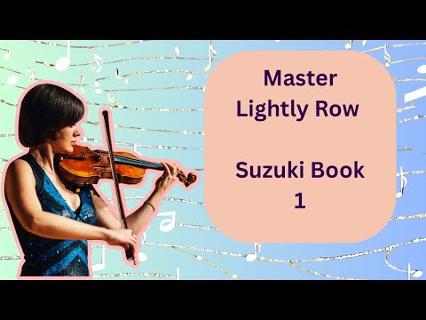 Learn Lightly Row on Violin | Step-by-Step Tutorial + 3 Practice Tempos | Suzuki Book 1