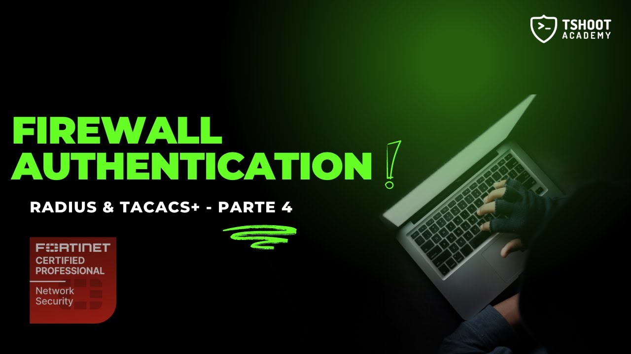Aula 12   - NSE4 7.2 - Firewall Authentication  - Radius & Tacacs+ - Part 4