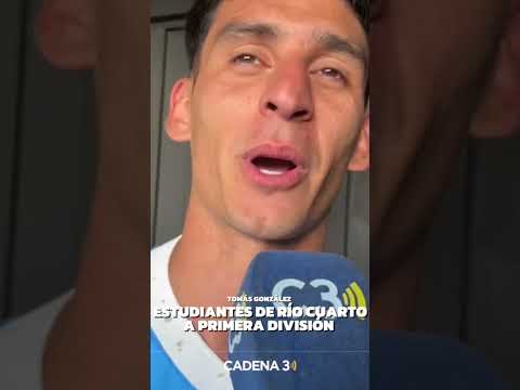 ESTUDIANTES DE RÍO CUARTO A PRIMERA DIVISIÓN | TOMÁS GONZÁLEZ | Cadena 3