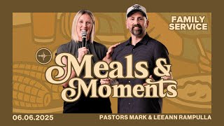 Meals & Moments | Mark & LeeAnn Rampulla