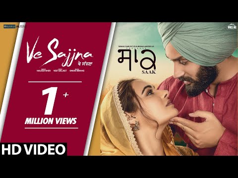 Kailash Kher  : Ve Sajjna (Official Video) Veet Baljit | Saak | Mandy Takhar | Jobanpreet Singh