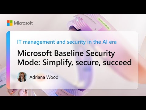 Microsoft Baseline Security Mode for IT Microsoft Baseline Security Mode for IT
