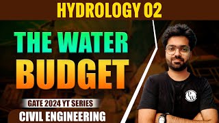 Hydrology 02 | The Water Budget | CE | Gate 2024 Series YT