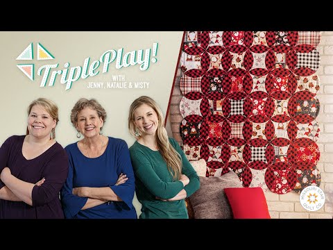 Triple Play: 3 Circle Magic Projects with Jenny, Natalie & Misty of Missouri Star (Video Tutorial)
