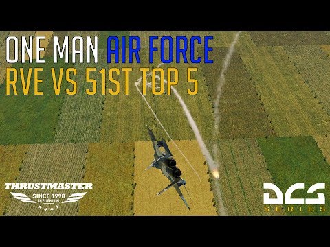 DCS SATAL 2019 Top 5 One Man Air Force - RVE vs 51st BIsons