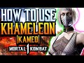 How To Use KHAMELEON Kameo Combos Tips Strats Mortal Kombat 1