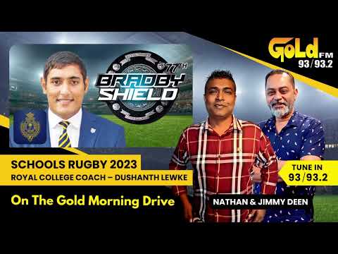 77TH BRADBY SHIELD: COACH OF ROYAL COLLEGE – DUSHANTH LEWKE ON THE GOLD MORNING DRIVE