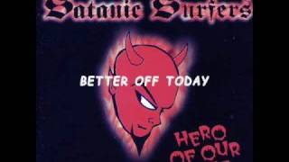 Satanic Surfers -02- Better Off Today