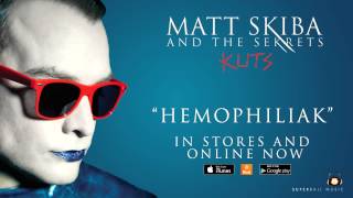 MATT SKIBA AND THE SEKRETS - Hemophiliak (Album Track / Digital Single)