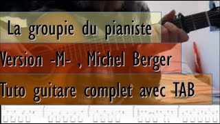 La groupie du Pianiste - Version -M- - Michel Berger - tuto guitare complet avec Tab