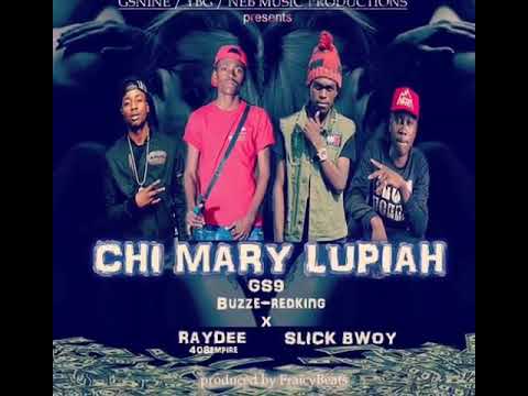 GS9 -CHI MARY LUPIAH- Ft 408Empire[Raydee] & slick Bwoy