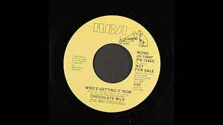 Chocolate Milk - Who's Getting It Now (1982)